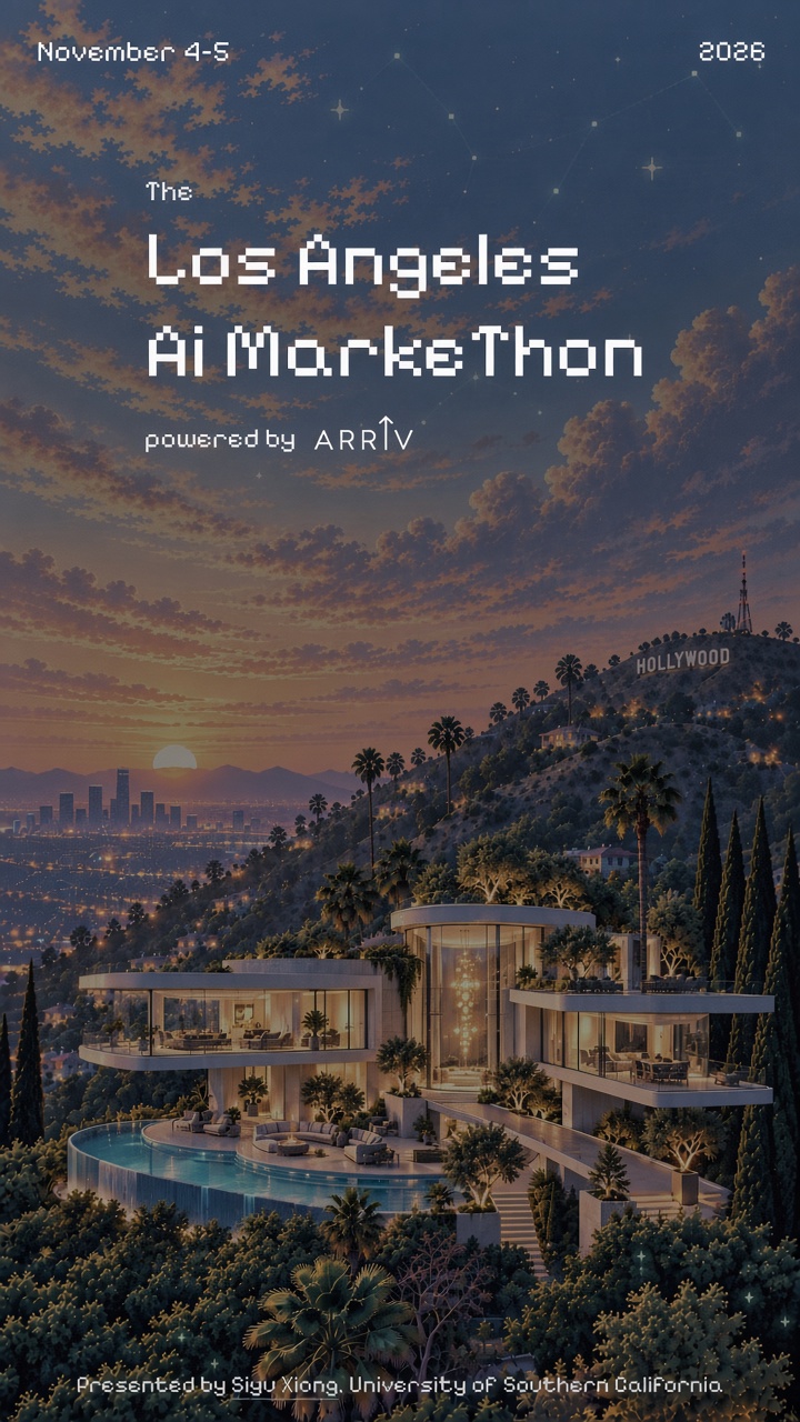 The Los Angeles AI Markethon, November 4–5 2026, Hollywood Hills mansion at dusk, powered by Arriv